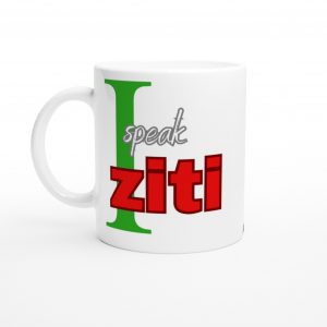 I Speak Ziti Funny Italian Mug with Italian Colors